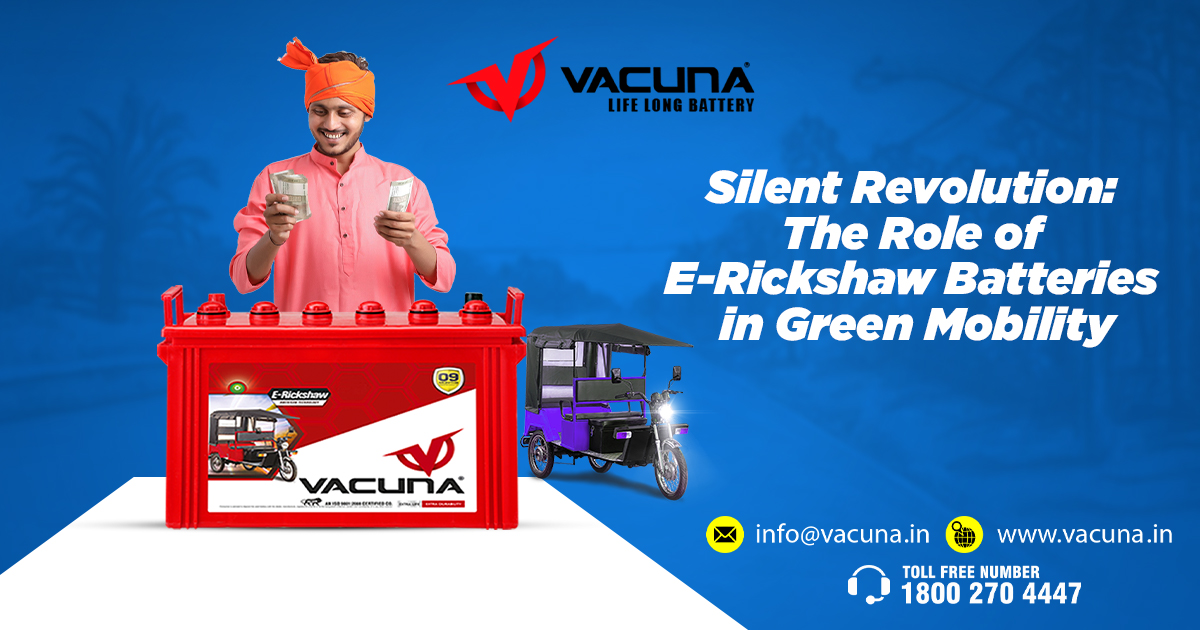 Silent Revolution: The Role of E-Rickshaw Batteries in Green Mobility