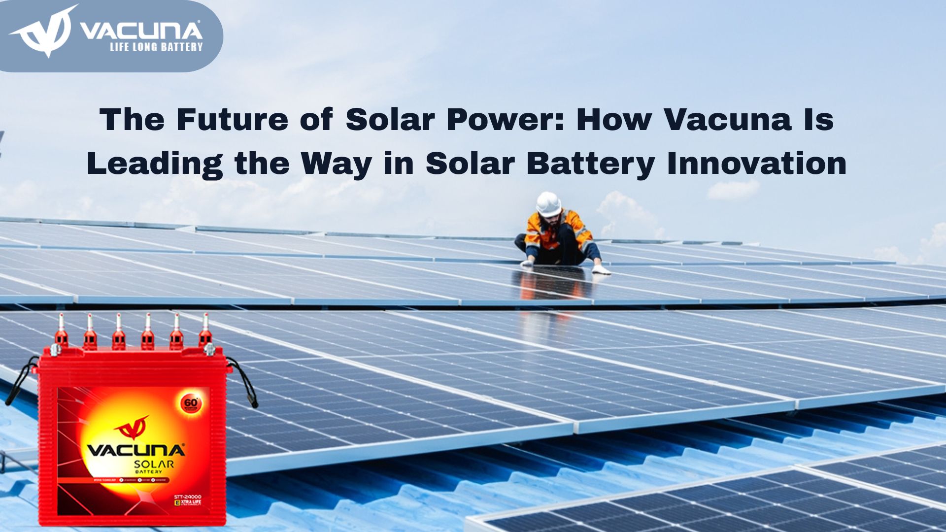The Future of Solar Power: How Vacuna Is Leading the Way in Solar Battery Innovation