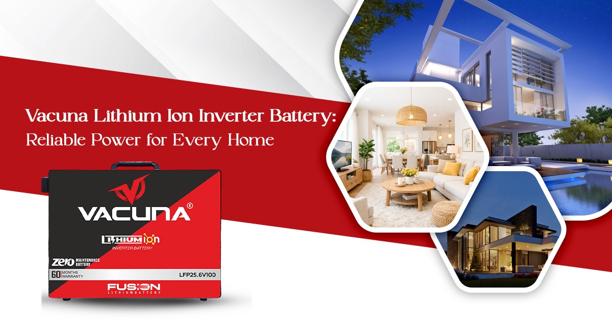 Vacuna Lithium-Ion Inverter Battery: Reliable Power for Every Home
