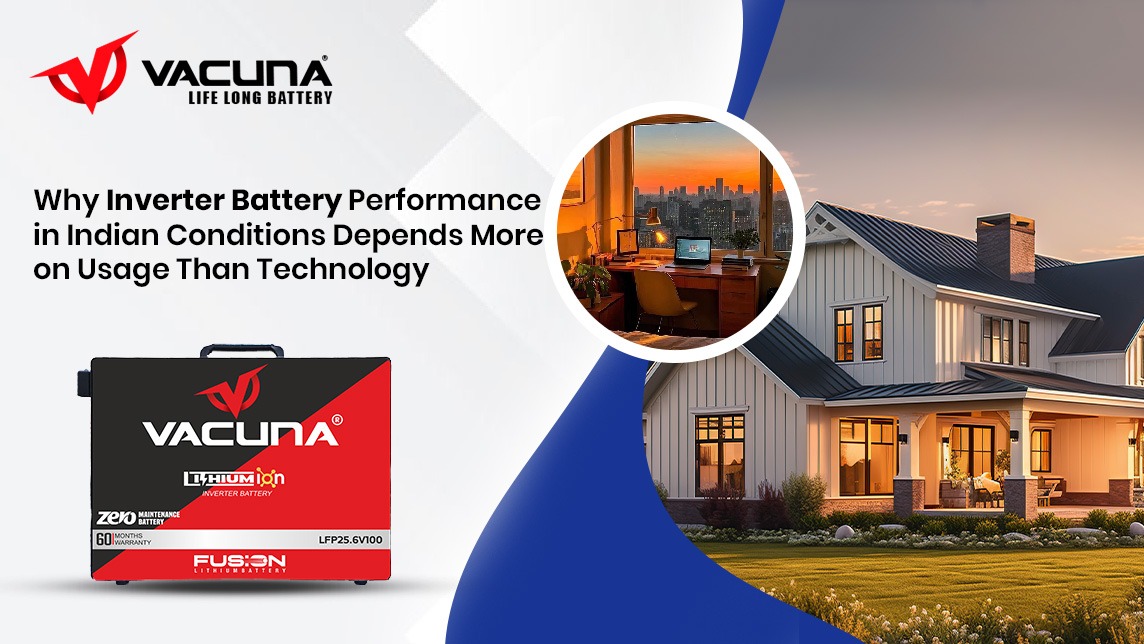 Why Inverter Battery Performance in Indian Conditions Depends More on Usage Than Technology
